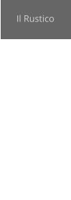 Il Rustico